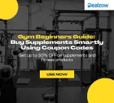Gym Beginners Guide: Buy Supplements Smartly Using Coupon Codes